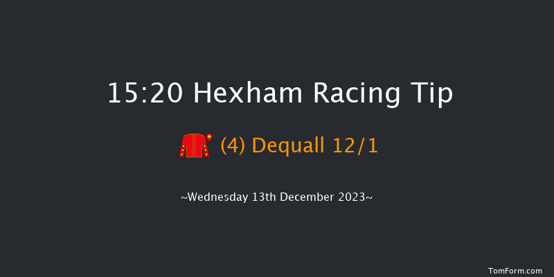 Hexham 15:20 Handicap Hurdle (Class 5) 23f Wed 22nd Nov 2023