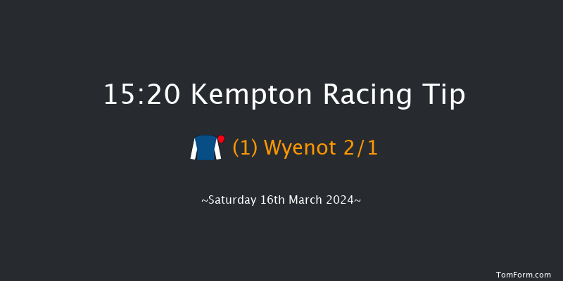 Kempton  15:20 Maiden Hurdle (Class
4) 16f Wed 13th Mar 2024