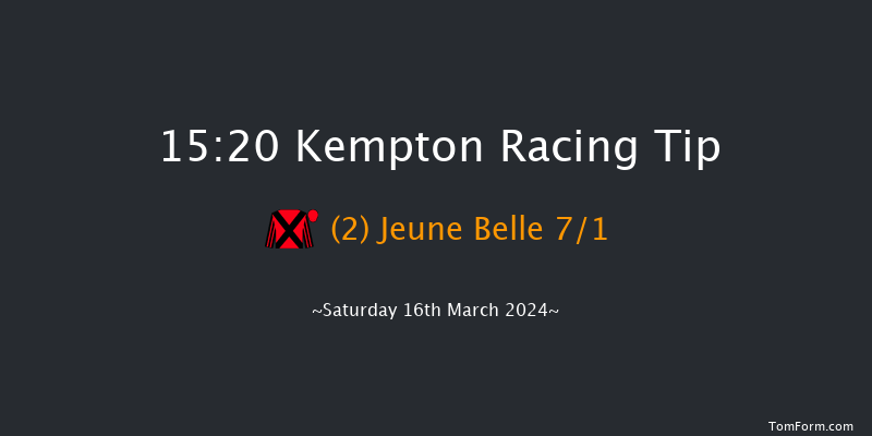 Kempton  15:20 Maiden Hurdle (Class
4) 16f Wed 13th Mar 2024