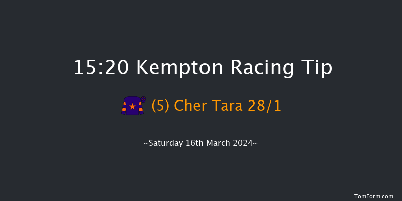 Kempton  15:20 Maiden Hurdle (Class
4) 16f Wed 13th Mar 2024