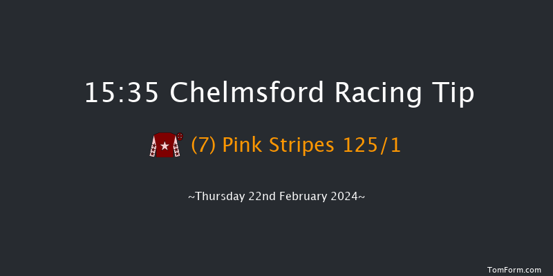 Chelmsford  15:35 Stakes (Class 6) 6f Thu 15th Feb 2024