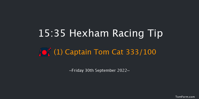 Hexham 15:35 Handicap Hurdle (Class 3) 20f Tue 6th Sep 2022