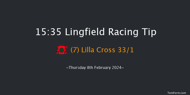 Lingfield  15:35 Handicap (Class 6) 16f Mon 5th Feb 2024