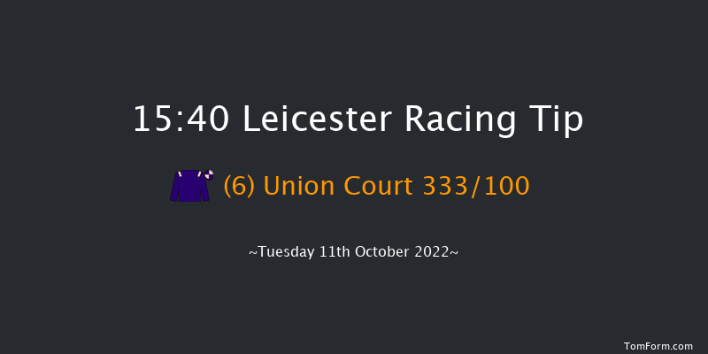 Leicester 15:40 Stakes (Class 3) 6f Tue 4th Oct 2022