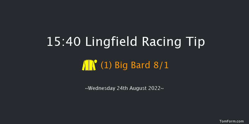 Lingfield 15:40 Handicap (Class 6) 6f Sat 20th Aug 2022