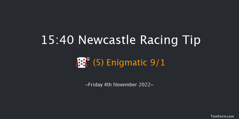 Newcastle 15:40 Handicap (Class 4) 8f Tue 1st Nov 2022