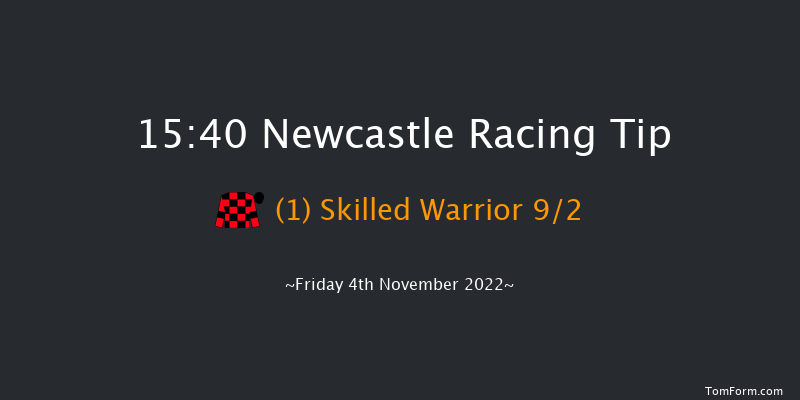 Newcastle 15:40 Handicap (Class 4) 8f Tue 1st Nov 2022