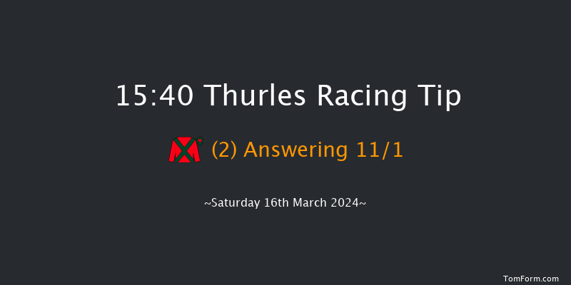 Thurles  15:40 Maiden Hurdle 16f Tue 5th Mar 2024