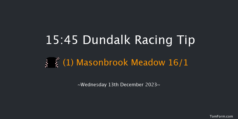 Dundalk 15:45 Handicap 6f Fri 8th Dec 2023