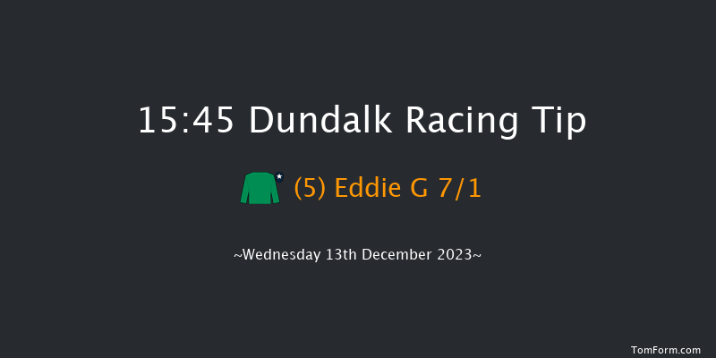 Dundalk 15:45 Handicap 6f Fri 8th Dec 2023