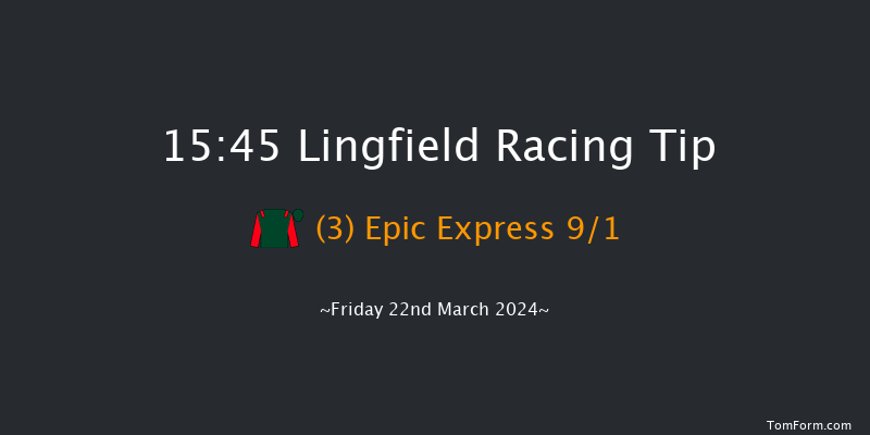 Lingfield  15:45 Handicap (Class 5) 6f Thu 7th Mar 2024