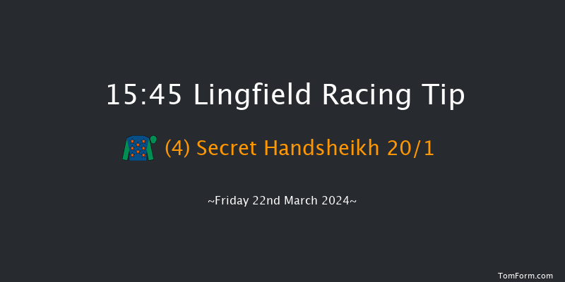 Lingfield  15:45 Handicap (Class 5) 6f Thu 7th Mar 2024