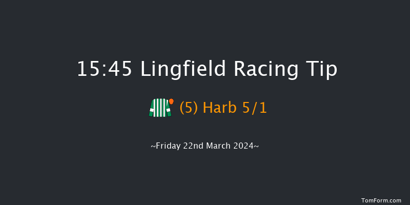 Lingfield  15:45 Handicap (Class 5) 6f Thu 7th Mar 2024