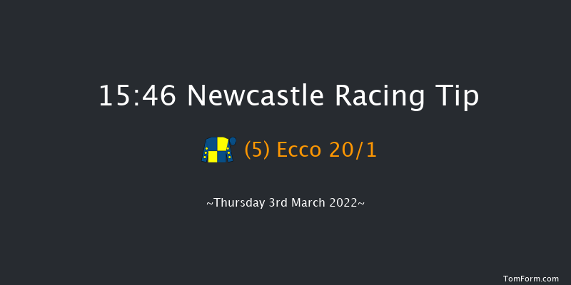 Newcastle 15:46 Handicap (Class 2) 16f Tue 1st Mar 2022