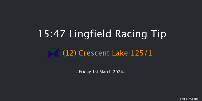 Lingfield  15:47 Handicap
(Class 2) 16f Fri 23rd Feb 2024