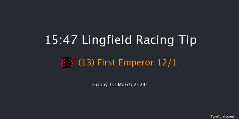 Lingfield  15:47 Handicap
(Class 2) 16f Fri 23rd Feb 2024