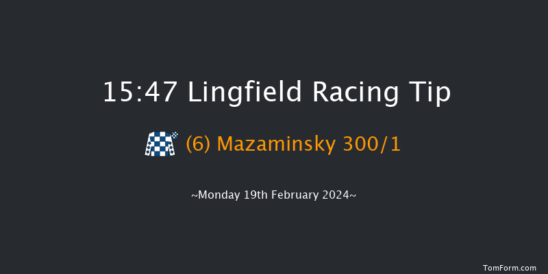 Lingfield  15:47 Stakes (Class 6) 10f Tue 13th Feb 2024