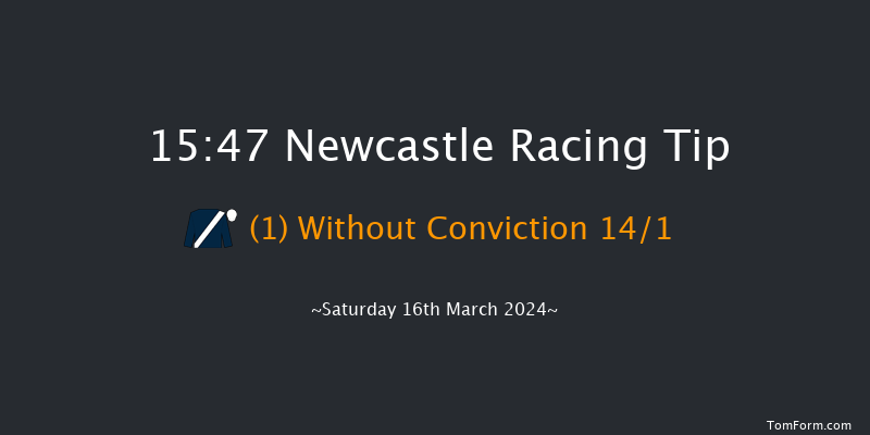 Newcastle  15:47 Handicap Chase (Class 5)
23f Fri 15th Mar 2024