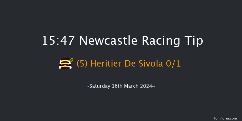 Newcastle  15:47 Handicap Chase (Class 5)
23f Fri 15th Mar 2024