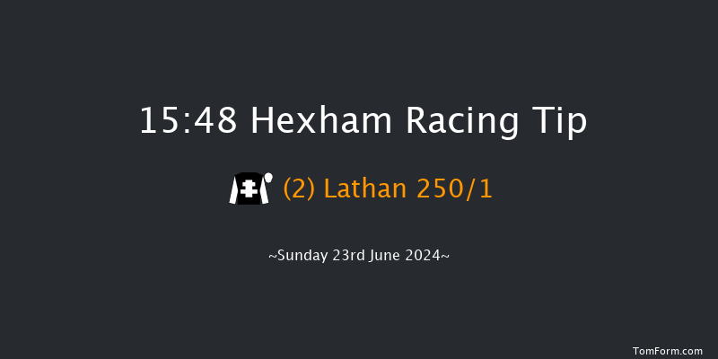 Hexham  15:48 Maiden Hurdle (Class
4) 20f Sat 15th Jun 2024