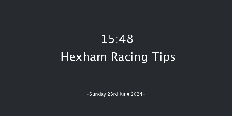 Hexham  15:48 Maiden Hurdle (Class
4) 20f Sat 15th Jun 2024