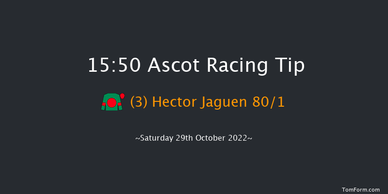 Ascot 15:50 Maiden Hurdle (Class 3) 16f Sat 15th Oct 2022