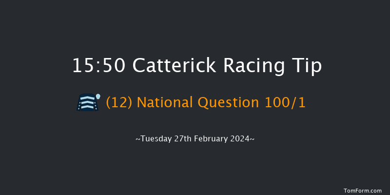 Catterick  15:50 Maiden Hurdle
(Class 4) 16f Mon 12th Feb 2024