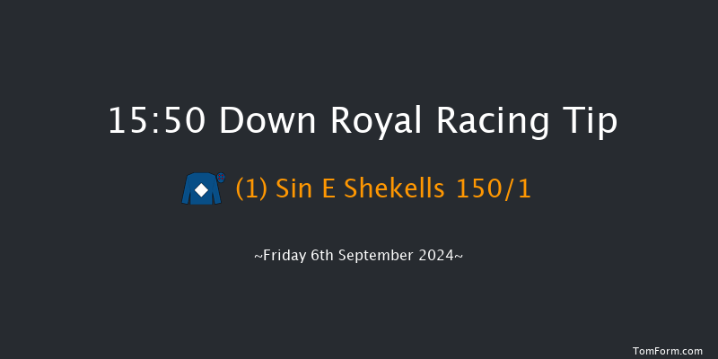 Down Royal  15:50 Maiden 5f Fri 30th Aug 2024