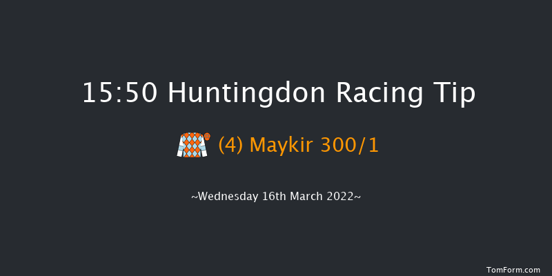 Huntingdon 15:50 Maiden Hurdle (Class 4) 16f Sun 6th Mar 2022