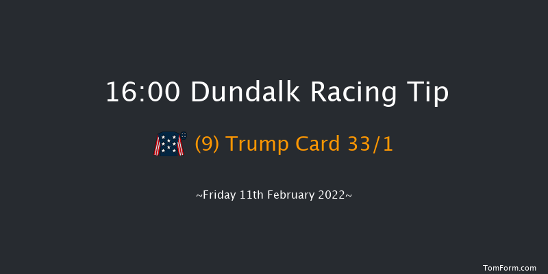 Dundalk 16:00 Handicap 16f Fri 4th Feb 2022