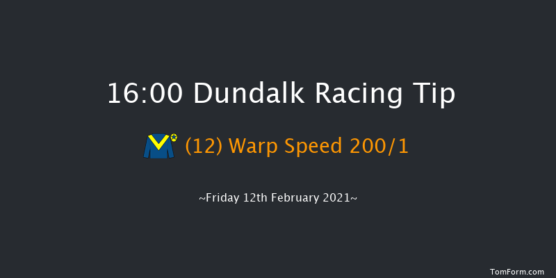 Follow Us On Twitter At DundalkStadium Maiden (Plus 10) Dundalk 16:00 Maiden 5f Fri 5th Feb 2021