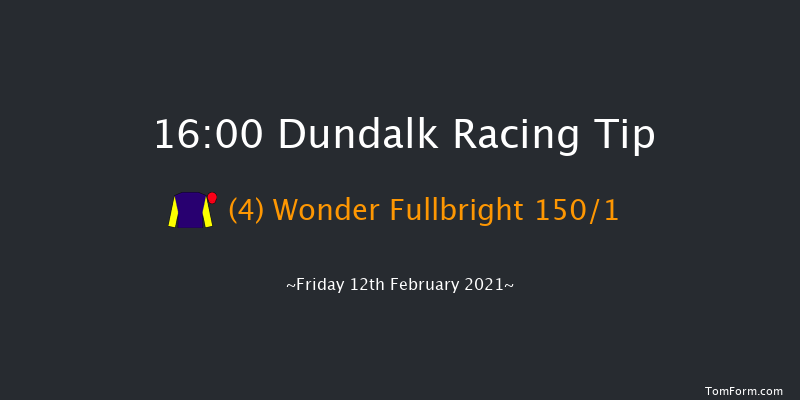 Follow Us On Twitter At DundalkStadium Maiden (Plus 10) Dundalk 16:00 Maiden 5f Fri 5th Feb 2021