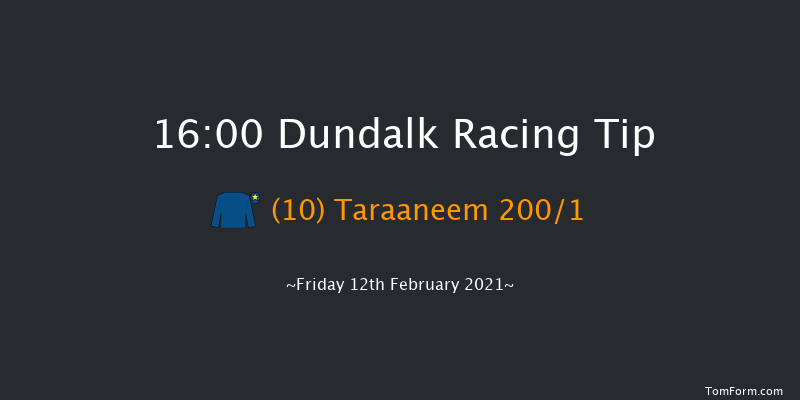 Follow Us On Twitter At DundalkStadium Maiden (Plus 10) Dundalk 16:00 Maiden 5f Fri 5th Feb 2021