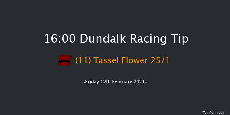 Follow Us On Twitter At DundalkStadium Maiden (Plus 10) Dundalk 16:00 Maiden 5f Fri 5th Feb 2021