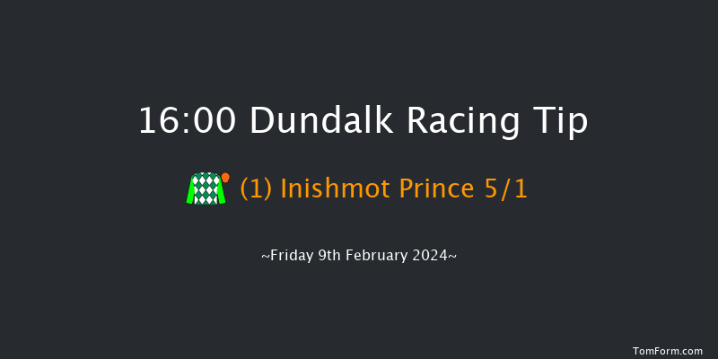 Dundalk  16:00 Handicap 5f Fri 2nd Feb 2024