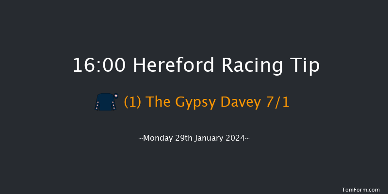 Hereford  16:00 Maiden Hurdle
(Class 4) 16f Thu 4th Jan 2024