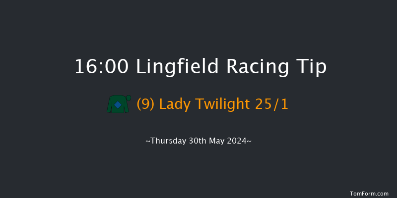 Lingfield  16:00 Handicap (Class 6) 6f Tue 28th May 2024