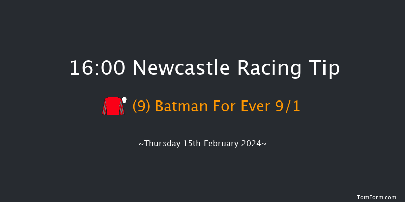 Newcastle  16:00 Handicap Hurdle (Class 4)
17f Tue 13th Feb 2024