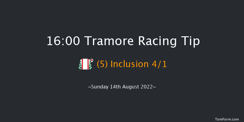 Tramore 16:00 Maiden Chase 22f Sat 13th Aug 2022