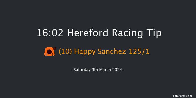 Hereford  16:02 Handicap Hurdle (Class 5)
20f Sun 25th Feb 2024