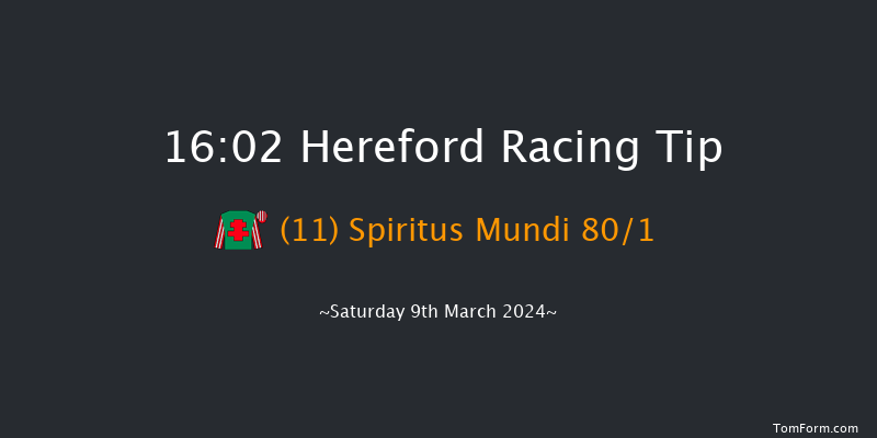 Hereford  16:02 Handicap Hurdle (Class 5)
20f Sun 25th Feb 2024