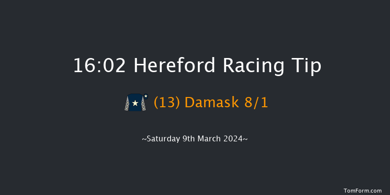 Hereford  16:02 Handicap Hurdle (Class 5)
20f Sun 25th Feb 2024