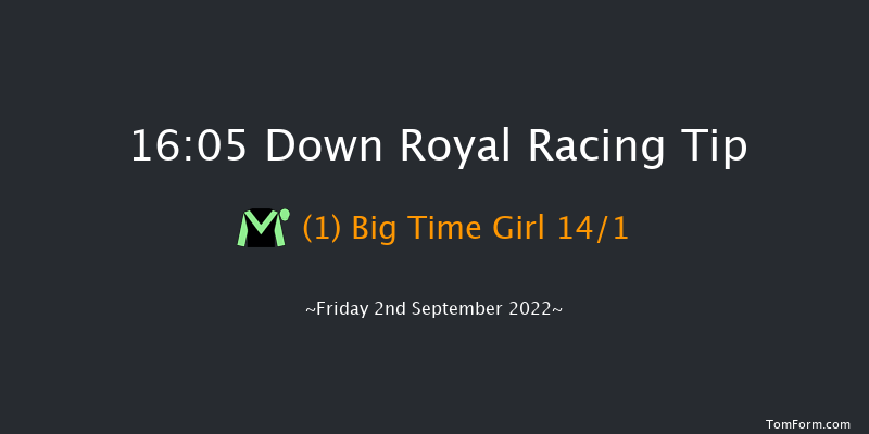 Down Royal 16:05 Maiden 5f Fri 26th Aug 2022