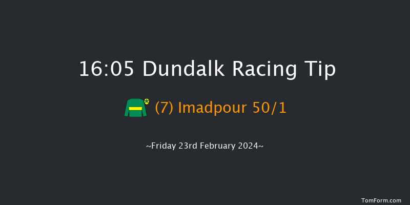 Dundalk  16:05 Handicap 8f Fri 16th Feb 2024