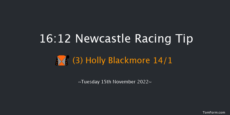 Newcastle 16:12 Maiden (Class 5) 6f Fri 11th Nov 2022