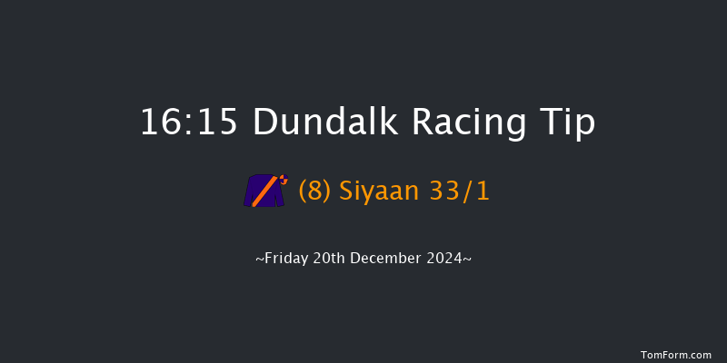 Dundalk  16:15 Maiden 6f Wed 18th Dec 2024