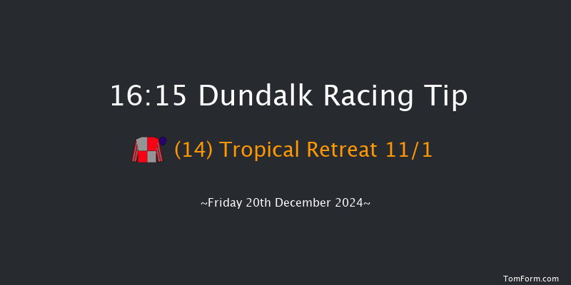 Dundalk  16:15 Maiden 6f Wed 18th Dec 2024