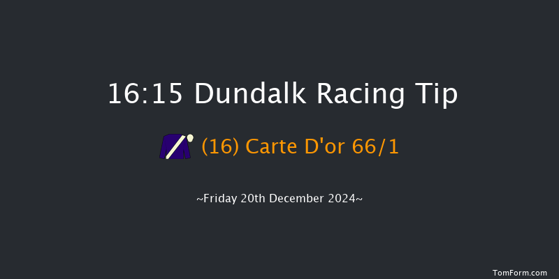 Dundalk  16:15 Maiden 6f Wed 18th Dec 2024