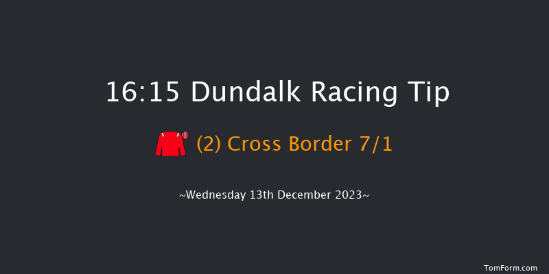 Dundalk 16:15 Maiden 6f Fri 8th Dec 2023