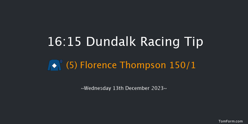 Dundalk 16:15 Maiden 6f Fri 8th Dec 2023